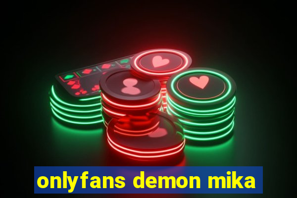 onlyfans demon mika